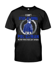 Load image into Gallery viewer, I Can't Stay At Home I'm A Policeman Unique Custom Design Guys Tee
