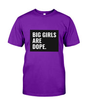 Load image into Gallery viewer, Big Girls Are Dope Unique Custom Design Guys Tee

