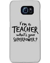 Load image into Gallery viewer, I'm A Teacher What Is You Superpower Gift For Teacher Phone case
