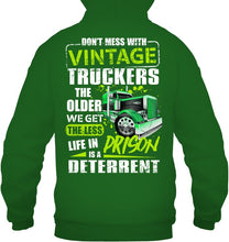 Load image into Gallery viewer, Don't Mess With Vintage Truckers The Older We Get The Less Hoodie
