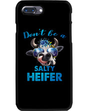 Load image into Gallery viewer, Don't Be A Salty Heifer Gift For Women Phone case
