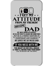 Load image into Gallery viewer, I Ge My Attitude From My August Dad Birthday Meaningful Gift Phone case
