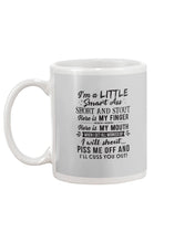Load image into Gallery viewer, I'm A Little Smart Ass Short And Stout My Finger My Mouth Trending Mug
