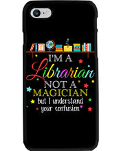 Load image into Gallery viewer, I Am A Librarian Not A Magician Custom Design Gifts Phone case

