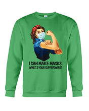 Load image into Gallery viewer, I Can Make It What's Your Superpower Special Custom Design Sweatshirt
