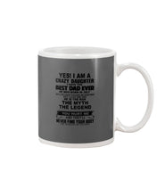Load image into Gallery viewer, A Crazy Daughter Have The Best  July   Dad Ever For Birthday Gift Mug
