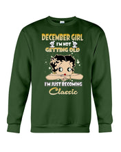 Load image into Gallery viewer, Birthday Gift For December  Girl I’m Not Getting Old I’m Just Becoming Classic Sweatshirt
