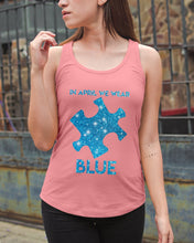 Load image into Gallery viewer, In April We Wear Blue Autism Awareness Special Custom Design Ladies Flowy Tank
