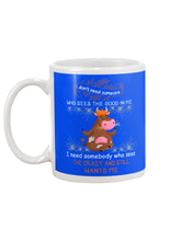 Load image into Gallery viewer, Cow I Need Somebody Who Sees The Crazy And Still Wants Me Mug
