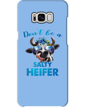 Load image into Gallery viewer, Don't Be A Salty Heifer Gift For Women Phone case
