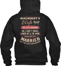 Load image into Gallery viewer, Gift For Machinist's Wife He's Working Hoodie

