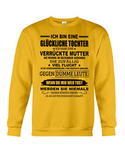 Load image into Gallery viewer, Eine Glückliche Tochter Ich Habe Eine Verrückte Mutter Sie Wurde Im Dezember Geboren Sweatshirt
