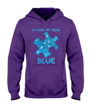 Load image into Gallery viewer, In April We Wear Blue Autism Awareness Special Custom Design Hoodie
