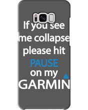 Load image into Gallery viewer, If You See Me Collapse Please Hit Pause On My Garmin Phone case
