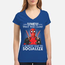 Load image into Gallery viewer, Deadpool I Almost Had To Socialize Gift For Fans Ladies V-Neck
