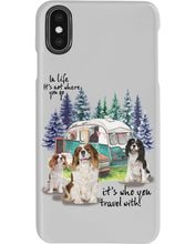 Load image into Gallery viewer, Cavalier King It's Who You Travel With Gift For Dog Lovers Phone case
