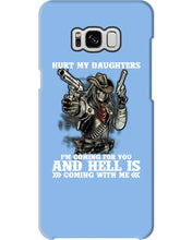 Load image into Gallery viewer, I'm Coming For You And Hell Is Coming With Me Phone case
