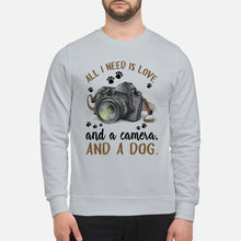 Load image into Gallery viewer, All I Need IS Love And A Camera And A Dog Gift For Dog Lovers Sweatshirt
