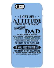 Load image into Gallery viewer, I Ge My Attitude From My August Dad Birthday Meaningful Gift Phone case
