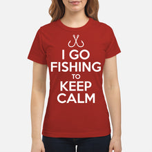 Load image into Gallery viewer, I Go Fishing To Keep Calm Gift For Fishing Lovers Ladies Tee
