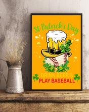 Load image into Gallery viewer, Baseball Drink Beer Day St Patrick's Day Gift For Baseball Lovers Vertical Poster
