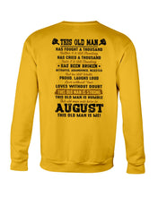 Load image into Gallery viewer, August Old Man Has Fought A Thousand Battles For Birthday Gift Sweatshirt
