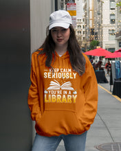Load image into Gallery viewer, Keep Calm Seriously You're In A Library Trending Gift For Librarian Hoodie
