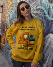 Load image into Gallery viewer, Cute Phone Case Gift For Books And Cats Lovers A Woman Cannot Be Quarantined Alone Sweatshirt
