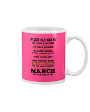 Load image into Gallery viewer, March Old Man Has Fought A Thousand Battles Trending For Birthday Gift Mug
