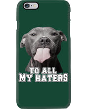 Load image into Gallery viewer, Boxer Lovers To All My Hater Meaningful Gift For Men Phone case
