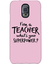 Load image into Gallery viewer, I'm A Teacher What Is You Superpower Gift For Teacher Phone case
