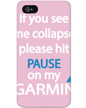 Load image into Gallery viewer, If You See Me Collapse Please Hit Pause On My Garmin Phone case

