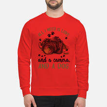 Load image into Gallery viewer, All I Need IS Love And A Camera And A Dog Gift For Dog Lovers Sweatshirt
