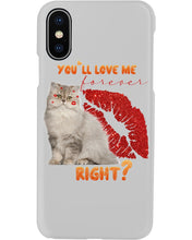 Load image into Gallery viewer, Cat With Red Lips You'll Love Me Forever Gift For Cat Lovers Phone case
