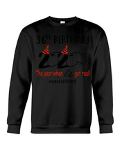 Load image into Gallery viewer, 36th  Birthday Gift 2020 The Year When Shit Got Real Trending Sweatshirt
