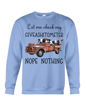 Load image into Gallery viewer, Let Me Check My Giveashitometer Nope Nothing   Special Custom Design Sweatshirt
