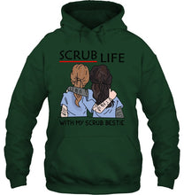 Load image into Gallery viewer, Scrub Life With My Scrub Bestie Gift For Friends Hoodie
