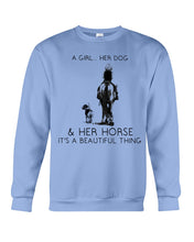 Load image into Gallery viewer, A Girl Her Dog Her Horse It's A Beautiful Thing Sweatshirt
