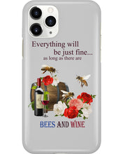 Load image into Gallery viewer, Everything Will Be Just Fine As Long As There Are Bees And Wine Gift For Bee Lovers Phone case

