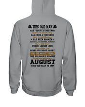 Load image into Gallery viewer, August Old Man Has Fought A Thousand Battles For Birthday Gift Hoodie
