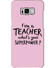 Load image into Gallery viewer, I'm A Teacher What Is You Superpower Gift For Teacher Phone case
