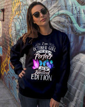 Load image into Gallery viewer, I'm October Girl I May Not Be Perfect But I'm Limited Edition Sweatshirt
