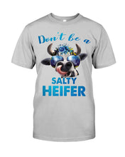 Load image into Gallery viewer, Don't Be A Salty Heifer Gift For Women Guys Tee
