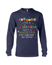 Load image into Gallery viewer, I Am A Librarian Not A Magician Custom Design Gifts Unisex Long Sleeve
