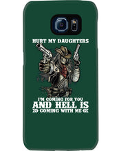 Load image into Gallery viewer, I'm Coming For You And Hell Is Coming With Me Phone case
