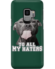 Load image into Gallery viewer, Boxer Lovers To All My Hater Meaningful Gift For Men Phone case
