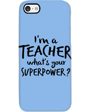 Load image into Gallery viewer, I'm A Teacher What Is You Superpower Gift For Teacher Phone case
