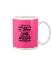 Load image into Gallery viewer, A Crazy Daughter Have The Best  July   Dad Ever For Birthday Gift Mug

