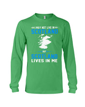 Load image into Gallery viewer, I May Not Live In Scotland But Scotland Lives In Me Custom Design Unisex Long Sleeve
