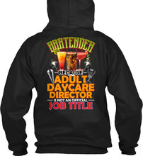 Load image into Gallery viewer, Bartender Because Adult Daycare Director Gift Hoodie
